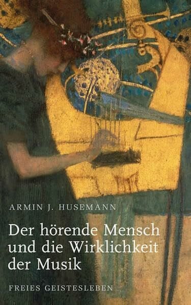 Husemann, Armin J. Der hörende Mensch und die Wirklichkeit der Musik