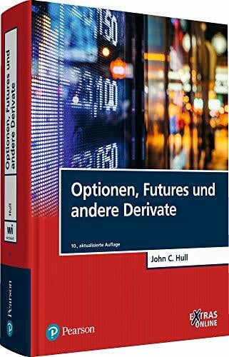Hull, John C. Optionen, Futures und andere Derivate (Pearson Studium - Economic BWL)