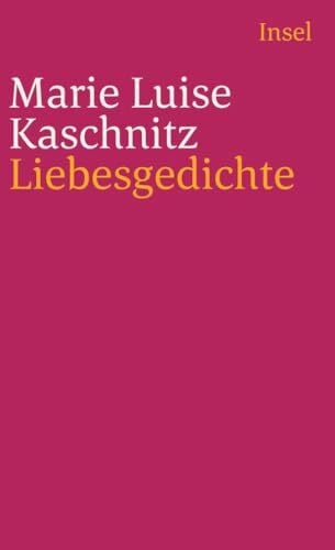 Borchers, Elisabeth Liebesgedichte: Originalausgabe (Die schönsten Liebesgedichte im insel taschenbuch)