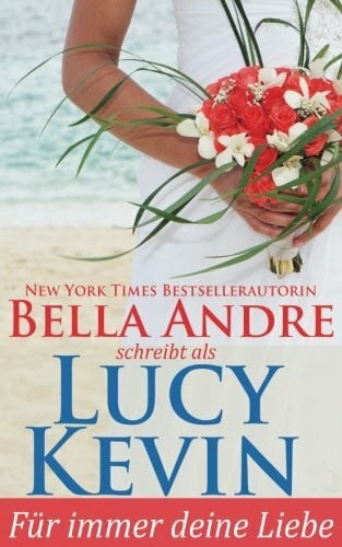 Andre, Bella Für immer deine Liebe (Liebesgeschichten von Walker Island, Buch 1)