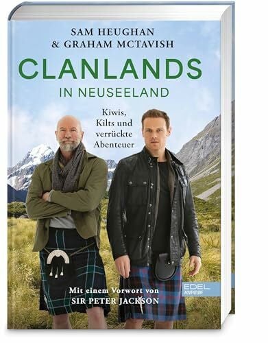 Schnell, Barbara Clanlands in Neuseeland: Kiwis,Kilts und verrückte Abenteuer – mit einem Vorwort von Sir Peter Jackson