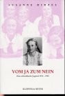 Vom Ja zum Nein. Eine schwäbische Jugend 1933 - 1945