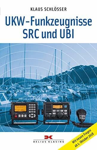Schlösser, Klaus UKW-Funkzeugnisse SRC und UBI: Mit neuen Fragen ab 1. Oktober 2018
