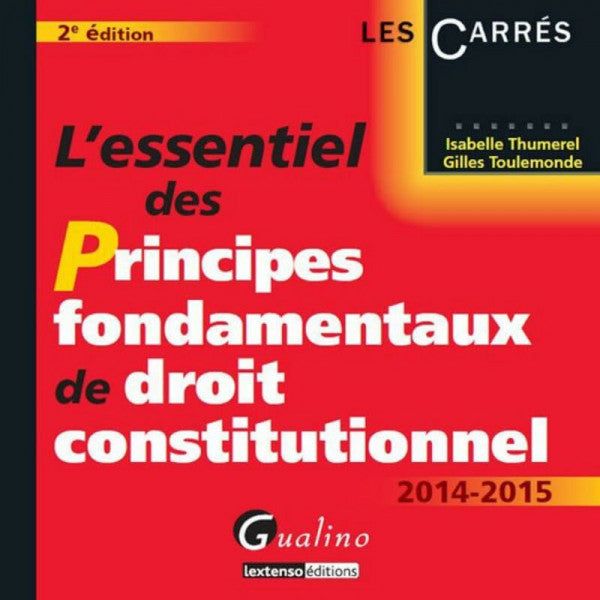 Toulemonde, Gilles L'essentiel des principes fondamentaux de droit constitutionnel 2014-2015