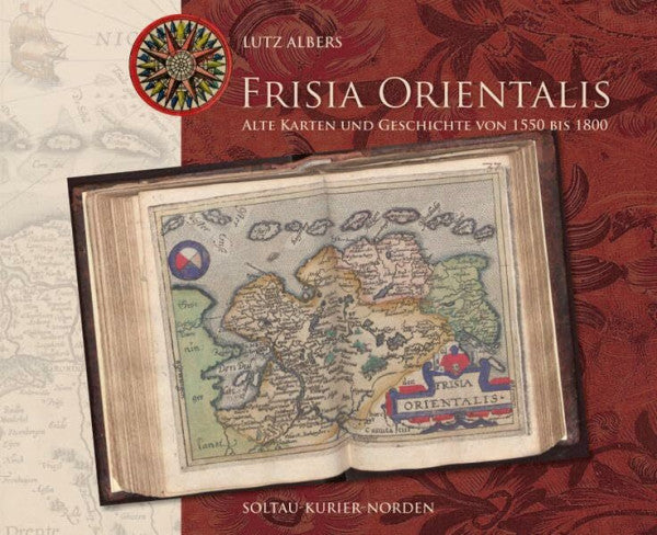 Albers, Lutz Frisia Orientalis: Alte Karten und Geschichte von 1550 bis 1800
