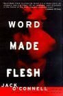O'Connell, Jack Word Made Flesh