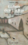 Paul, Jürgen Gaben des Lichts (Die Propheten): Die Lebensgeschichten der Propheten von Adam bis Jesus nach arabischen und türkischen Quellen. Der Friede sei auf ihnen allen