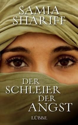 Buchgeister, Monika Der Schleier der Angst: Sie lebte in der Hölle bis die Angst vor dem Leben größer war als die Angst vor dem Tod. (Lübbe Belletristik)
