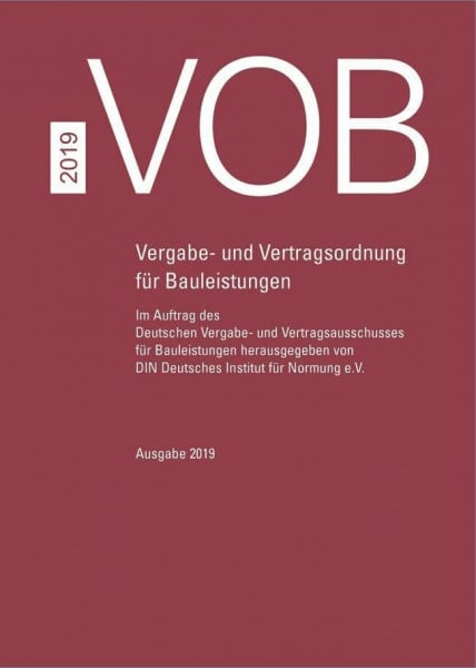DIN e. V. VOB Gesamtausgabe 2019: Vergabe- und Vertragsordnung für Bauleistungen Teil A (DIN 1960), Teil B (DIN 1961), Teil C (ATV)