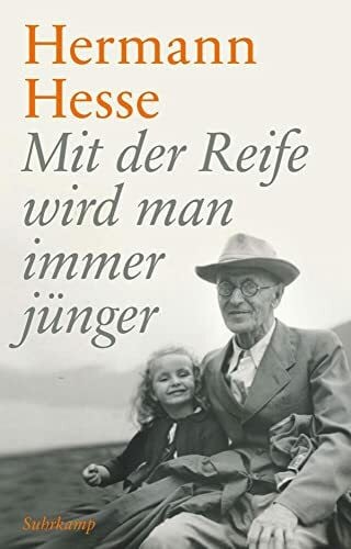 Hesse, Martin Mit der Reife wird man immer jünger: Betrachtungen und Gedichte über das Alter. Geschenkausgabe (suhrkamp pocket)