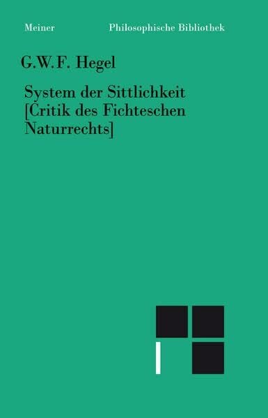 Meist, Kurt Reiner Philosophische Bibliothek, Bd.457: System der Sittlichkeit ( Critik des Fichteschen Naturrechts )