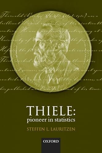 Lauritzen, Steffen L. Thiele: Pioneer in Statistics