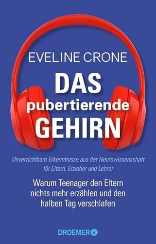 Jänicke, Bärbel Das pubertierende Gehirn: Warum Teenager den Eltern nichts mehr erzählen und den halben Tag verschlafen. Unverzichtbare Erkenntnisse aus der Neurowissenschaft für Eltern, Erzieher und Lehrer