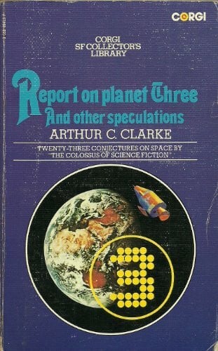Clarke, Arthur C. Report on Planet Three and Other Speculations