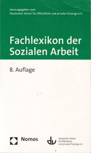 Deutscher Verein für öffentliche und private Fürsorge e.V. Fachlexikon der Sozialen Arbeit