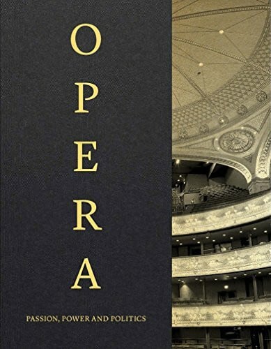 Bailey, Kate Opera: Passion, Power and Politics