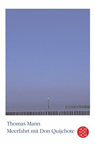Mann, Thomas Meerfahrt mit Don Quijote: Mit einer Übersicht und Photographien von sämtlichen Atlantikreisen Thomas Manns (Fischer Taschenbücher)
