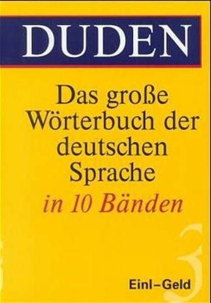 Dudenredaktion, Wissenschaftlicher Rat der (Duden) Das große Wörterbuch der deutschen Sprache, 10 Bde., Bd.3, Einl-Geld