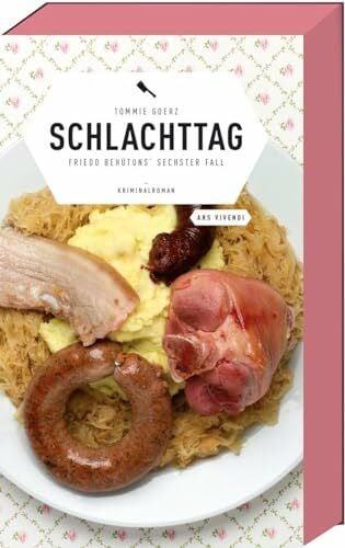 Tommie Goerz Schlachttag: Friedo Behütuns' sechster Fall, Frankenkrimi (Friedo-Behütuns-Reihe, Band 6)