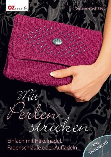 Schaadt, Susanne Mit Perlen stricken: Einfach mit Häkelnadel, Fadenschlaufe oder Auffädeln