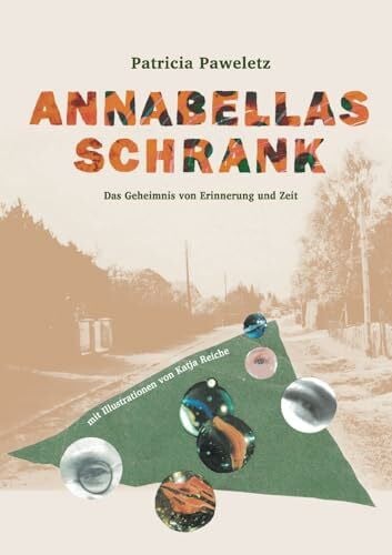 Paweletz, Patricia Annabellas Schrank: Das Geheimnis von Erinnerung und Zeit