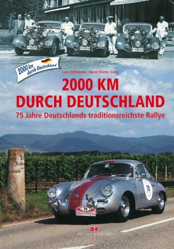 Görg, Horst-Dieter 2000km durch Deutschland: 75 Jahre Deutschlands traditionsreichste Rallye