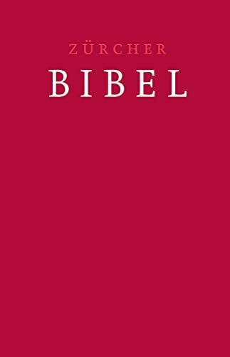 Zurcher Bibel Zürcher Bibel - Traubibel Leinen rubinrot: mit Einleitungen, Glossar, deuterokanonischen Schriften und eingelegter Trauurkunde