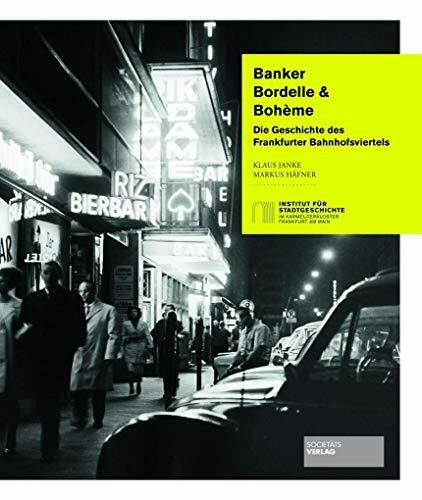 Markus Häfner Banker, Bordelle & Bohème: Die Geschichte des Frankfurter Bahnhofsviertels