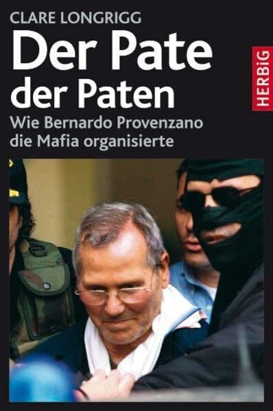 Peter Schwertner Der Pate der Paten: Wie Bernardo Provenzano die Mafia organisierte