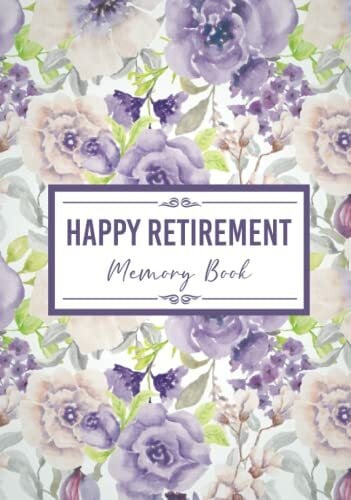 three over eight classic Retirement Guest Book: Hardcover Happy Retirement Message Book. We Will Miss You. Keepsake Retirement Party Memory Book For Messages from Friends, ... Purple Rose Floral Design 7x10' Cover