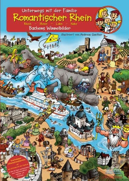 Ganther, Andreas Romantischer Rhein: Rhein - Mosel - Lahn - Nahe. Bachems Wimmelbilder