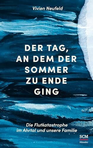Neufeld, Vivien Der Tag, an dem der Sommer zu Ende ging: Die Flutkatastrophe im Ahrtal und unsere Familie