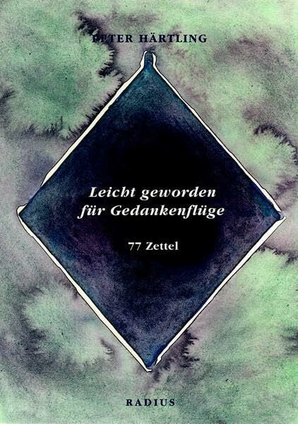Härtling, Peter Leichtgeworden für Gedankenflüge: 77 Zettel