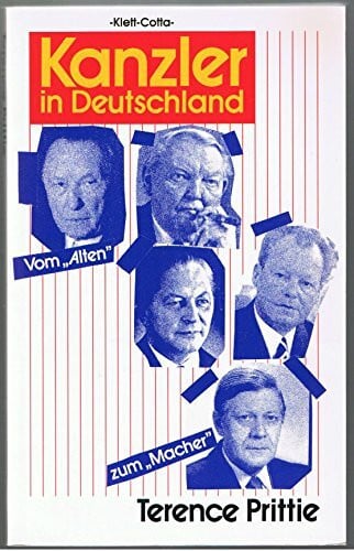 Prittie, Terence Kanzler in Deutschland: Vom 'Alten' z. 'Macher'