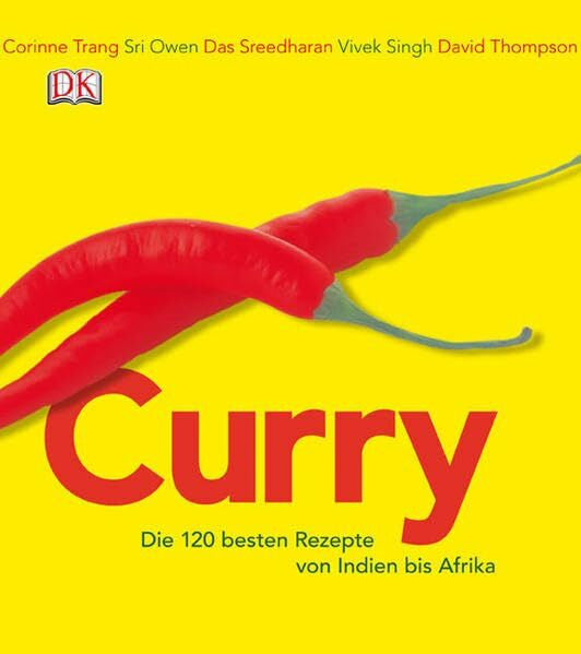 Akbar, Mahmood Curry: Die 120 besten Rezepte von Indien bis Afrika: Die 120 Rezepte von Indien bis Afrika
