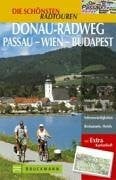 Taschner, Wolfgang Die schönsten Radtouren Donau-Radweg Passau - Wien - Budapest