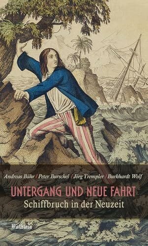 Andreas Untergang und neue Fahrt: Schiffbruch in der Neuzeit