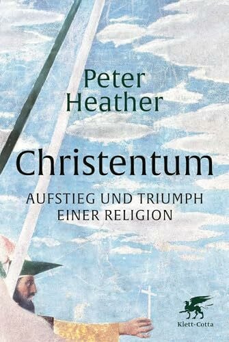 Held, Susanne Christentum: Aufstieg und Triumph einer Religion