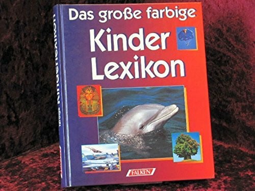 Das große farbige Kinderlexikon.