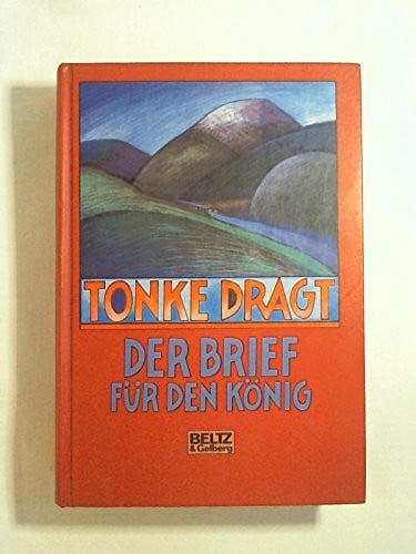 Dragt, Tonke Der Brief für den König: Abenteuerroman (Beltz & Gelberg Kinderbibliothek)