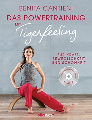Benita Cantieni Powertraining mit Tigerfeeling: Für Kraft, Beweglichkeit und Schönheit. Buch mit CD