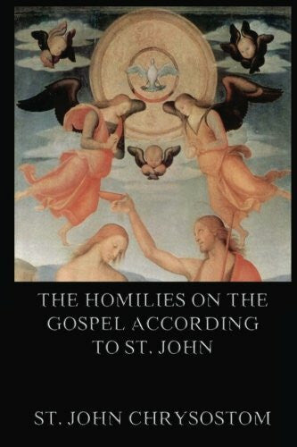 Schaff, Philip The Homilies On The Gospel According To St. John