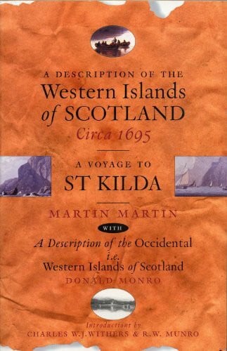 Monro, Donald A Description of the Western Islands of Scotland, Circa 1695: A Voyage to St Kilda: Description of the Occidental I.E. Western Islands of Scotland