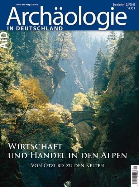 Lippert, Andreas Wirtschaft und Handel in den Alpen: Von Ötzi bis zu den Kelten