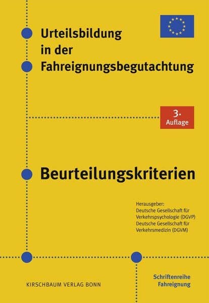 Deutsche Gesellschaft für Verkehrsmedizin (DGVM) Urteilsbildung in der Fahreignungsbegutachtung – Beurteilungskriterien