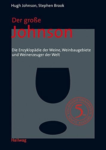 Brook, Steven Der große Johnson: Die Enzyklopädie der Weine, Weinbaugebiete und Weinerzeuger der Welt.