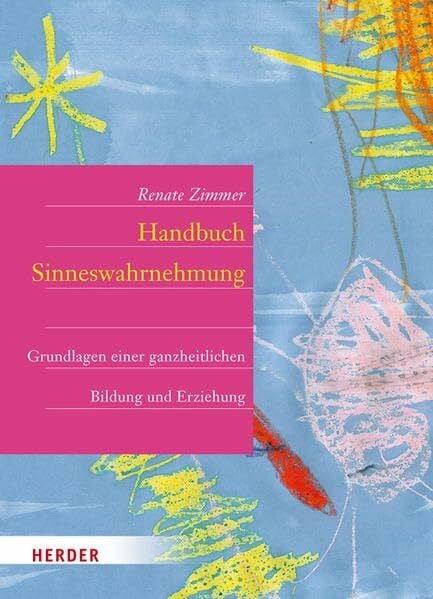 Tieste, Kerstin Handbuch Sinneswahrnehmung: Grundlagen einer ganzheitlichen Bildung und Erziehung