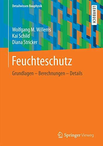 Stricker, Diana Feuchteschutz: Grundlagen – Berechnungen – Details (Detailwissen Bauphysik)