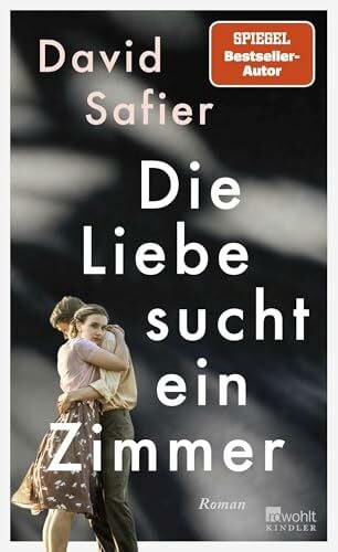 Safier, David Die Liebe sucht ein Zimmer: Ein Roman aus dem Warschauer Ghetto von Bestsellerautor David Safier