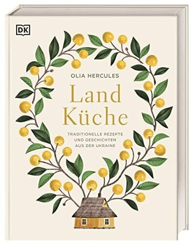 Hercules, Olia Landküche: Traditionelle Rezepte und Geschichten aus der Ukraine